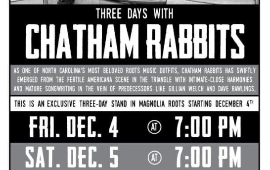 Dec. 4-6: Chatham Rabbits play three nights at Magnolia Roots Music Lounge
